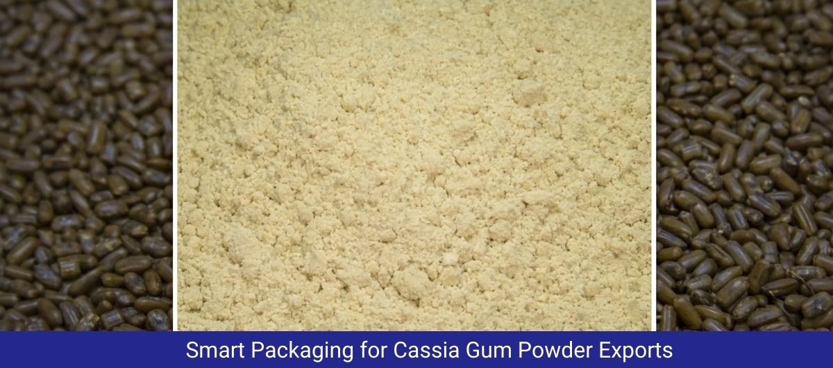 Smart Packaging for Cassia Gum Powder Exports